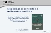 Dante Pinheiro Martinelli Flávia Angeli Ghisi Nielsen Talita Mauad Martins (Organizadores) 2 a edição |2009| Negociação: conceitos e aplicações práticas.