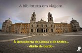 A biblioteca em viagem… À Descoberta de Lisboa e de Mafra… - diário de bordo - de Paulo Sérgio, 3ºC.