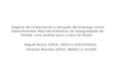 Regime de Crescimento e Geração de Emprego como Determinantes Macroeconômicos da Desigualdade de Renda: uma análise para o caso do Brasil Miguel Bruno.