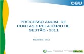 PROCESSO ANUAL DE CONTAS e RELATÓRIO DE GESTÃO - 2011 Novembro - 2011.