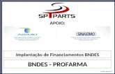 Implantação de Financiamentos BNDES BNDES - PROFARMA APOIO: Versão ago/2011.