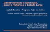 Direito Humano à Educação, Ensino Religioso e Estado Laico Ação Educativa - Programa Ação na Justiça Salomão Ximenes (coord.), advogado e mestre em educação.