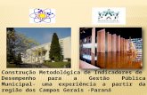 Construção Metodológica de Indicadores de Desempenho para a Gestão Pública Municipal- uma experiência a partir da região dos Campos Gerais - Paraná.