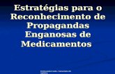 Por Rosemilia Cunha - Farmacêutica Bioquimica Estratégias para o Reconhecimento de Propagandas Enganosas de Medicamentos.