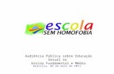 Brasília, 03 de maio de 2011 Audiência Pública sobre Educação Sexual no Ensino Fundamental e Médio.