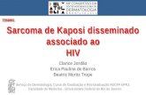 Clarice Jordão Erica Paulina de Barros Beatriz Moritz Trope Sarcoma de Kaposi disseminado associado ao HIV HIV Serviço de Dermatologia, Curso de Graduação.