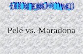 Pelé vs. Maradona. Pelé aos 17 anos •Campeão Mundial •Grande destaque do Mundial da Suecia.