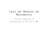 Leis de Newton do Movimento Física básica 1 Capítulos 3 do SZ e MN.