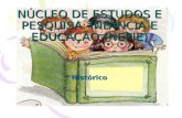 NÚCLEO DE ESTUDOS E PESQUISA: INFÂNCIA E EDUCAÇÃO (NEPIE) Histórico Histórico.