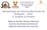 Especialização em Desenvolvimento de Aplicações WEB Metodologia de Desenvolvimento de Software – RUP 3. Análise & Projeto Márcio Aurélio Ribeiro Moreira.