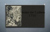 Sismo de Lisboa 1755. O O sismo de 1755, também conhecido por Terramoto de 1755 ou Terramoto de Lisboa, ocorreu no dia 1 de Novembro de 1755.