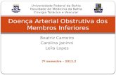 Beatriz Carneiro Carolina Janinni Leila Lopes Doença Arterial Obstrutiva dos Membros Inferiores Universidade Federal da Bahia Faculdade de Medicina da.