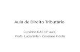 Aula de Direito Tributrio Cursinho OAB (3 aula) Profa. Lucia Sirleni Crivelaro Fidelis