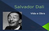 Nome completo: Salvador Domingo Felipe Jacinto Dali i Domènech  Nascimento: 11 de Maio de 1904 Catalunha, Espanha  Morte: 23 de Janeiro de 1989 (84.