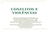 CONFLITOS E VIOLÊNCIAS Antonio Rodrigues de Freitas Jr. Ex-Secretário Nacional de Justiça – 2002 Mestre, Doutor e Livre-Docente pela USP Professor Associado.