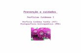 Prevenção e cuidados Porfirias Cutâneas I Porfiria Cutânea Tardia (PCT) Protoporfiria Eritropoética (PPE)