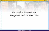 Controle Social do Programa Bolsa Família. Lei nº 10.836 de 09/01/04 – estabelece que o controle social deverá ser realizado em âmbito local por um conselho.