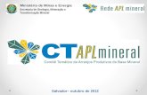 Salvador– outubro de 2012 Secretaria de Geologia, Mineração e Transformação Mineral Ministério de Minas e Energia.