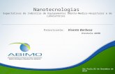 Nanotecnologias Expectativas da Indústria de Equipamentos Odonto-Medico-Hospitalar e de Laboratórios Palestrante: Vicente Barbosa Diretoria ABIMO São Paulo,02.