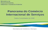 Secretaria de Comércio e Serviços Panorama do Comércio Internacional de Serviços Ministério do Desenvolvimento, Indústria e Comércio Exterior Dados Consolidados.