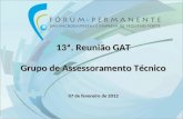 13ª. Reunião GAT Grupo de Assessoramento Técnico 07 de fevereiro de 2012.