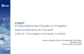 Apresentação Fórum Permanente das MPEs BRASÍLIA-DF 21 de outubro de 2010 FINEP Financiadora de Estudos e Projetos Agência Brasileira de Inovação Ciência,