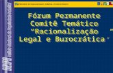 Fórum Permanente Comitê Temático “Racionalização Legal e Burocrática”