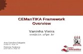 CEManTIKA Framework Overview Vaninha Vieira vvs@cin.ufpe.br Ana Carolina Salgado acs@cin.ufpe.br Patricia Tedesco pcart@cin.ufpe.br.
