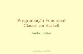 ©André Santos, 1998-2002 Programação Funcional Classes em Haskell André Santos.