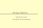 Design Patterns Estudo de Caso: um editor de documentos.