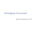 Paradigma Funcional Apresentação de LF1. Paradigma Funcional: modelo computacional Entrada Programa Saída Mapeamento (função) de valores de entrada em.