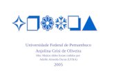 Universidade Federal de Pernambuco Anjolina Grisi de Oliveira Obs: Muitos slides foram cedidos por Adolfo Almeida Duran (UFBA) 2005.