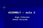 ASSEMBLY – aula 2 Hugo Calazans André Ricardo. Roteiro 1- Intel x AT&T 2- Pilha e command line arguments 3- Procedimentos 4- Simulando alguns comandos.
