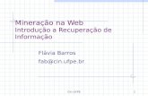 CIn-UFPE1 Mineração na Web Introdução a Recuperação de Informação Flávia Barros fab@cin.ufpe.br.