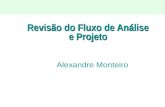 Revisão do Fluxo de Análise e Projeto Alexandre Monteiro.