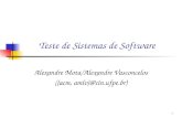 1 Teste de Sistemas de Software Alexandre Mota/Alexandre Vasconcelos ({acm, amlv}@cin.ufpe.br)