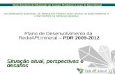 Rede Brasileira de Informação de Arranjos Produtivos Locais de Base Mineral Plano de Desenvolvimento da RedeAPLmineral – PDR 2009-2012 VIII SEMINÁRIO NACIONAL.