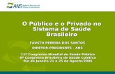 O Público e o Privado no Sistema de Saúde Brasileiro 11º Congresso Mundial de Saúde Pública 8º Congresso Brasileiro de Saúde Coletiva Rio de Janeiro 21.