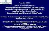 Projeto ANS Centros colaboradores Modelo tecno-assistencial do mercado supletivo, seus atores e a qualidade da assistência – Oncologia Região Metropolitana.