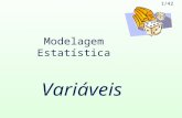 1/42 Variáveis Modelagem Estatística. 2/42 Dois tipos de pesquisas empíricas DE LEVANTAMENTO Características de interesse de uma população são levantadas.