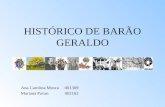 HISTÓRICO DE BARÃO GERALDO Ana Carolina Mosca 001309 Mariana Pavan 002162.