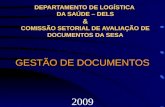 DEPARTAMENTO DE LOGÍSTICA DA SAÚDE – DELS & COMISSÃO SETORIAL DE AVALIAÇÃO DE DOCUMENTOS DA SESA GESTÃO DE DOCUMENTOS 2009.