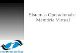 Sistemas Operacionais: Memória Virtual. Memória virtual Memória virtual: separação entre a visão lógica do usuário e a memória física –Somente uma parte.