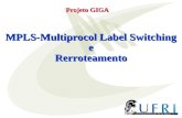 MPLS-Multiprocol Label Switching e Rerroteamento Projeto GIGA.
