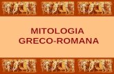 MITOLOGIA GRECO-ROMANA. MITOLOGIA É......o estudo dos mitos de uma cultura em particular creditadas como verdadeiras e que constituem um sistema religioso.