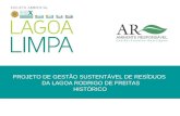 Pag. 1 PROJETO DE GESTÃO SUSTENTÁVEL DE RESÍDUOS DA LAGOA RODRIGO DE FREITAS HISTÓRICO.