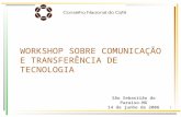 1 São Sebastião do Paraiso- MG 14 de junho de 2006 WORKSHOP SOBRE COMUNICAÇÃO E TRANSFERÊNCIA DE TECNOLOGIA.