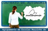 CONTRATO DE AUTONOMIA CONTRATO DE AUTONOMIA 2013/14 – 2016/17 Agrupamento de Escolas Mouzinho da Silveira.