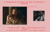 A (im)possível história de amor de Abelardo e Heloísa Profa. Simone Marinho – Principium/UEPB/CNPq “ Em nome de Deus ” (1988). Filme dirigido por Clive.