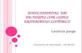 Disciplina de Nefrologia - HCFMUSP PODOCITOPATIAS EM PACIENTES COM LUPUS ERITEMATOSO SISTÊMICO Lectícia Jorge.